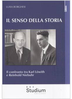 IL SENSO DELLA STORIA IL DIBATTITO TRA KARL LOWITH E REINHOLD NIEBUHR 