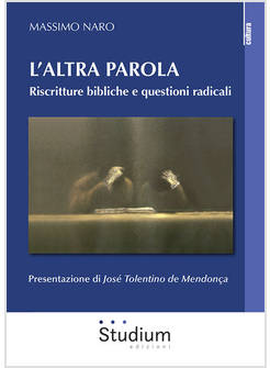 L'ALTRA PAROLA RISCRITTURE BIBLICHE E QUESTIONI RADICALI