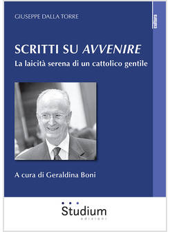 SCRITTI SU AVVENIRE LA LAICITA' SERENA DI UN CATTOLICO GENTILE