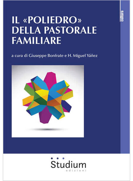 IL "POLIEDRO" DELLA PASTORALE FAMILIARE 