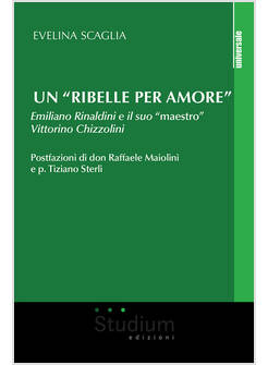 RIBELLE PER AMORE EMILIANO RINALDINI E IL SUO MAESTRO VITTORINO CHIZZOLINI 