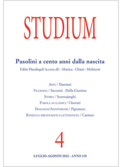 STUDIUM LUGLIO-AGOSTO 2022 VOL. 4 PASOLINI A CENTO ANNI DALLA NASCITA