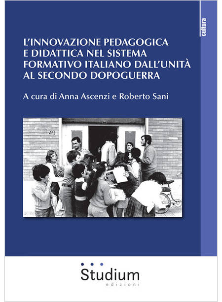 INNOVAZIONE PEDAGOGICA E DIDATTICA NEL SISTEMA FORMATIVO ITALIANO DALL'UNITA' AL