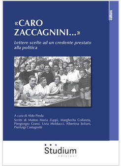 CARO ZACCAGNINI LETTERE SCELTE AD UN CREDENTE PRESTATO ALLA POLITICA