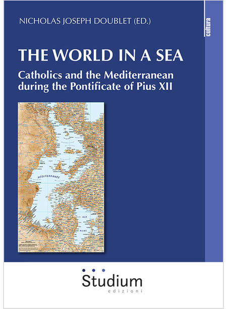 THE WORLD IN A SEA CATHOLICS AND THE MEDITERRANEAN