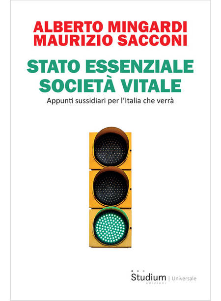 STATO ESSENZIALE SOCIETA' VITALE. APPUNTI SUSSIDIARI PER L'ITALIA CHE VERRA'