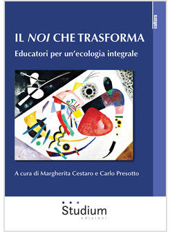 IL NOI CHE TRASFORMA EDUCATORI PER UN'ECOLOGIA INTEGRALE