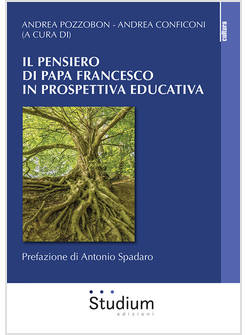 IL PENSIERO DI PAPA FRANCESCO IN PROSPETTIVA EDUCATIVA 