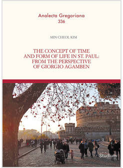 CONCEPT OF TIME AND FORM OF LIFE IN ST. PAUL: FROM THE PERSPECTIVE OF GIORGIO AG