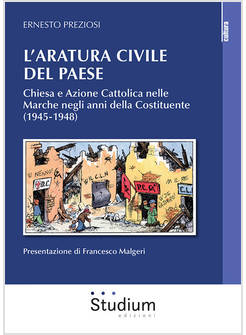 ARATURA CIVILE DEL PAESE. CHIESA E AZIONE CATTOLICA NELLE MARCHE NEGLI ANNI DELL