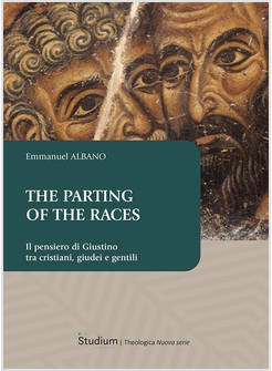 THE PARTING OF THE RACES. IL PENSIERO DI GIUSTINO TRA CRISTIANI, GIUDEI E GENTIL