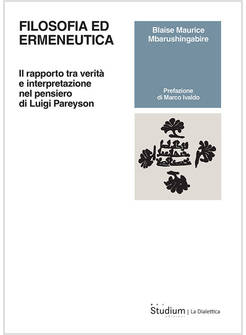 FILOSOFIA ED ERMENEUTICA. IL RAPPORTO TRA VERITA' E INTERPRETAZIONE NEL PENSIERO