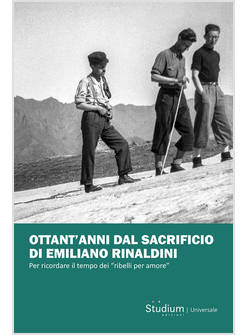 OTTANT'ANNI DAL SACRIFICIO DI EMILIANO RINALDINI. PER RICORDARE IL TEMPO DEI &laquo;RI
