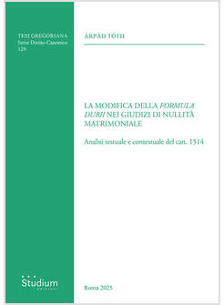 LA MODIFICA DELLA FORMULA DUBII NEI GIUDIZI DI NULLITA' MATRIMONIALE
