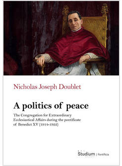 POLITICS OF PEACE. THE CONGREGATION FOR EXTRAORDINARY ECCLESIASTICAL AFFAIR DURI
