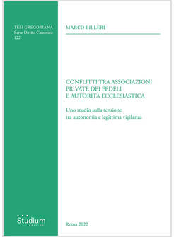CONFLITTI TRA ASSOCIAZIONI PRIVATE DEI FEDELI E AUTORITA' ECCLESIASTICA. UNO STU