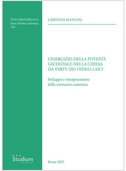 ESERCIZIO DELLA POTESTA' GIUDIZIALE NELLA CHIESA DA PARTE DEI FEDELI LAICI. SVIL