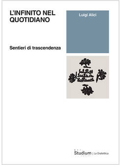L'INFINITO NEL QUOTIDIANO SENTIERI DI TRASCENDENZA