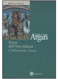 STORIA DELL'ARTE ITALIANA VOL 1 DALL'ANTICHITA' A DUCCIO