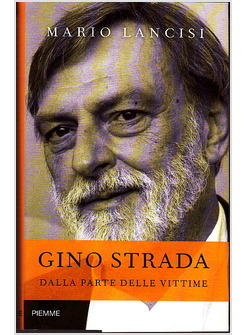 GINO STRADA DALLA PARTE DELLE VITTIME