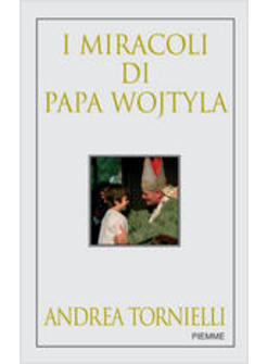 MIRACOLI DI PAPA WOJTYLA