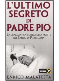 ULTIMO SEGRETO DI PADRE PIO (L')