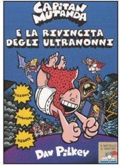 CAPITAN MUTANDA E LA RIVINCITA DEGLI ULTRANONNI