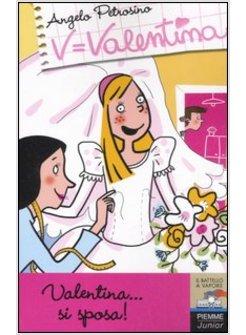 VALENTINA SI SPOSA