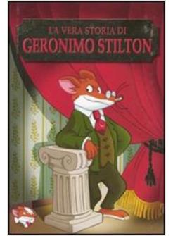 VERA STORIA DI GERONIMO STILTON (LA)