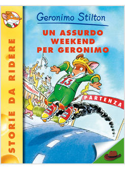 ASSURDO WEEKEND PER GERONIMO STILTON (L')