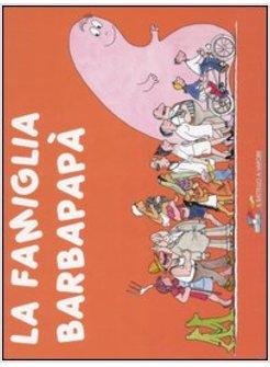 FAMIGLIA BARBAPAPA' (LA)