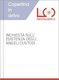 INCHIESTA SULL' ESISTENZA DEGLI ANGELI CUSTODI