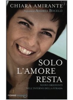 SOLO L'AMORE RESTA NUOVI ORIZZONTI NELL'INFERNO DELLA STRADA