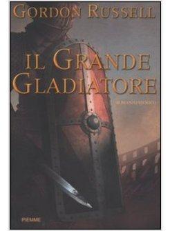 GRANDE GLADIATORE (IL)