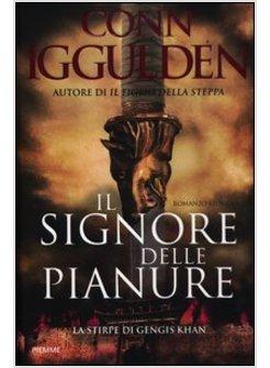 IL SIGNORE DELLE PIANURE. LA STIRPE DI GENGIS KHAN