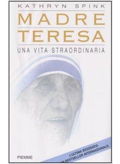 MADRE TERESA UNA VITA STRAORDINARIA