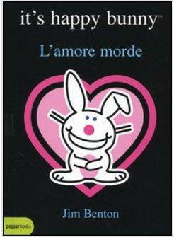 IT'S HAPPY BUNNY L'AMORE MORDE