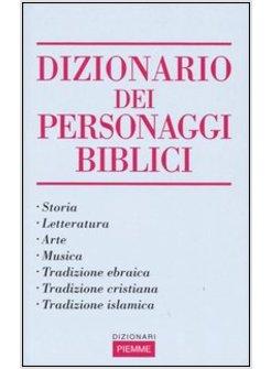 DIZIONARIO DEI PERSONAGGI BIBLICI