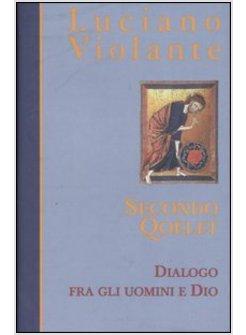 SECONDO QOELET DIALOGO FRA GLI UOMINI E DIO