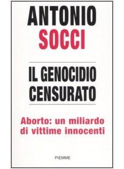 GENOCIDIO CENSURATO ABORTO UN MILIARDO DI VITTIME (IL)