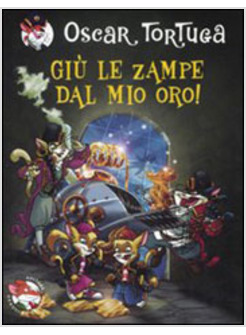 GIU' LE ZAMPE DAL MIO ORO!