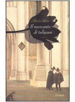 MERCANTE DI TULIPANI (IL)