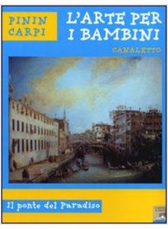 CANALETTO IL PONTE DEL PARADISO