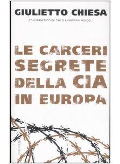CARCERI SEGRETE DELLA CIA IN EUROPA (LE)