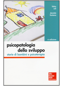 PSICOPATOLOGIA DELLO SVILUPPO. STORIE DI BAMBINI E PSICOTERAPIA