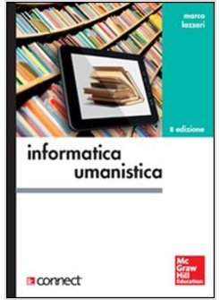INFORMATICA UMANISTICA. 2A EDIZIONE