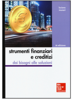 STRUMENTI FINANZIARI E CREDITIZI. DAI BISOGNI ALLE SOLUZIONI