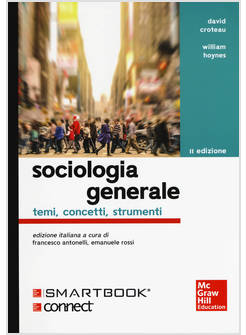 SOCIOLOGIA GENERALE. TEMI, CONCETTI, STRUMENTI. CON CONNECT. CON E-BOOK