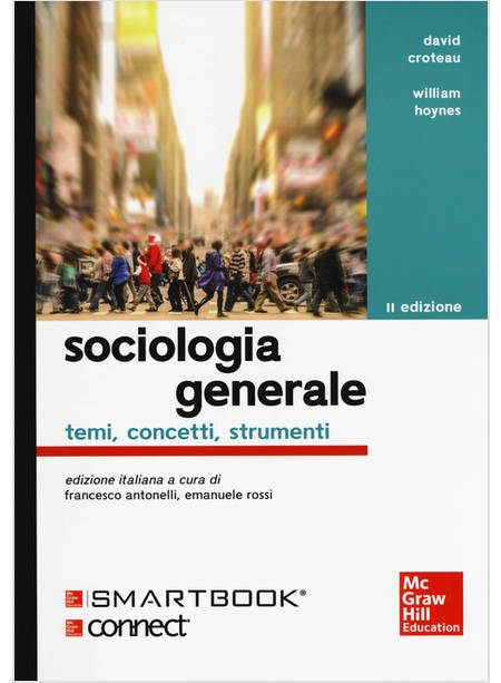 SOCIOLOGIA GENERALE. TEMI, CONCETTI, STRUMENTI. CON CONNECT. CON E-BOOK