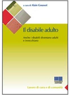 IL DISABILE ADULTO ANCHE I DISABILI DIVENTANO ADULTI E INVECCHIANO